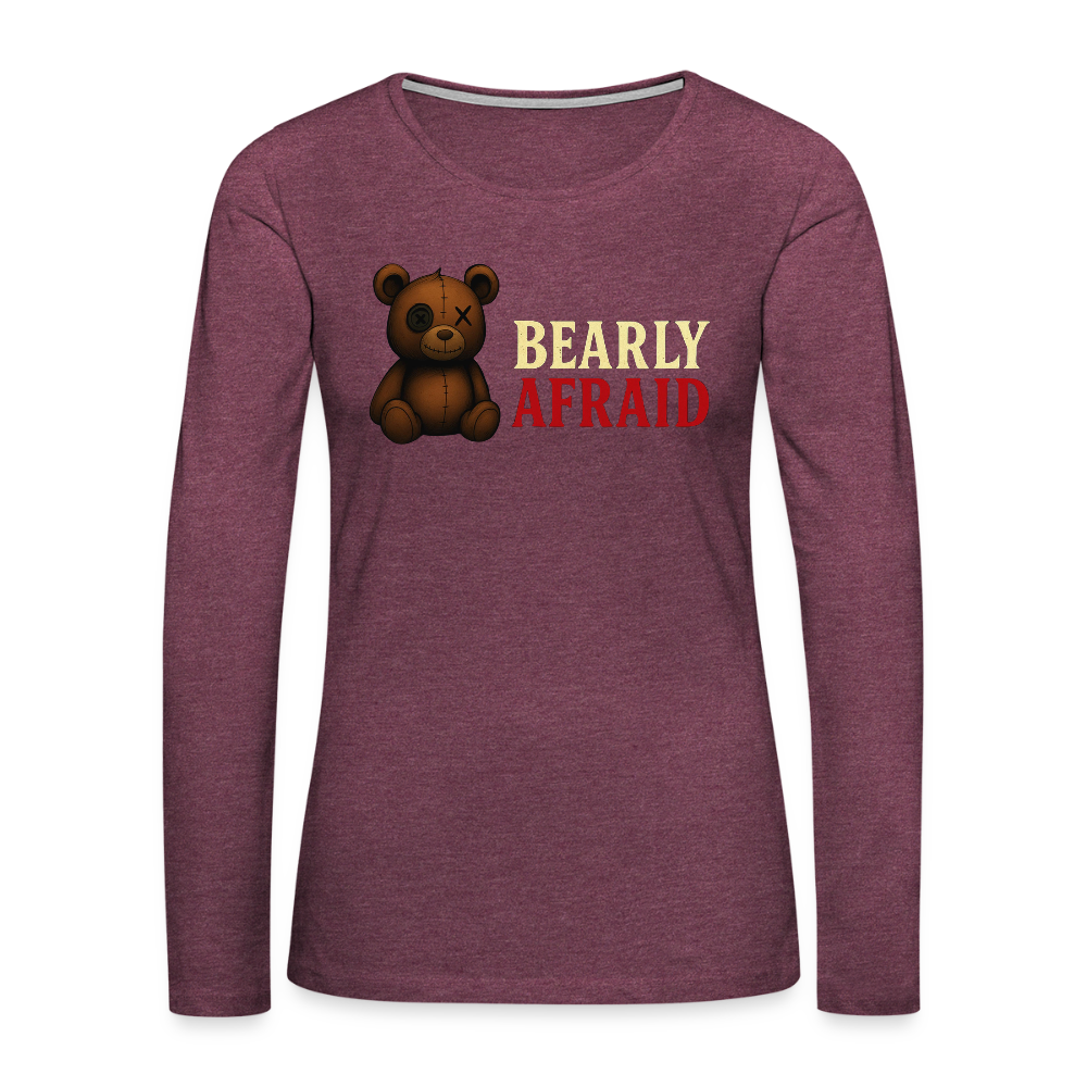 Bearly Afraid "Classic" Women's Long Sleeve T-Shirt - heather burgundy