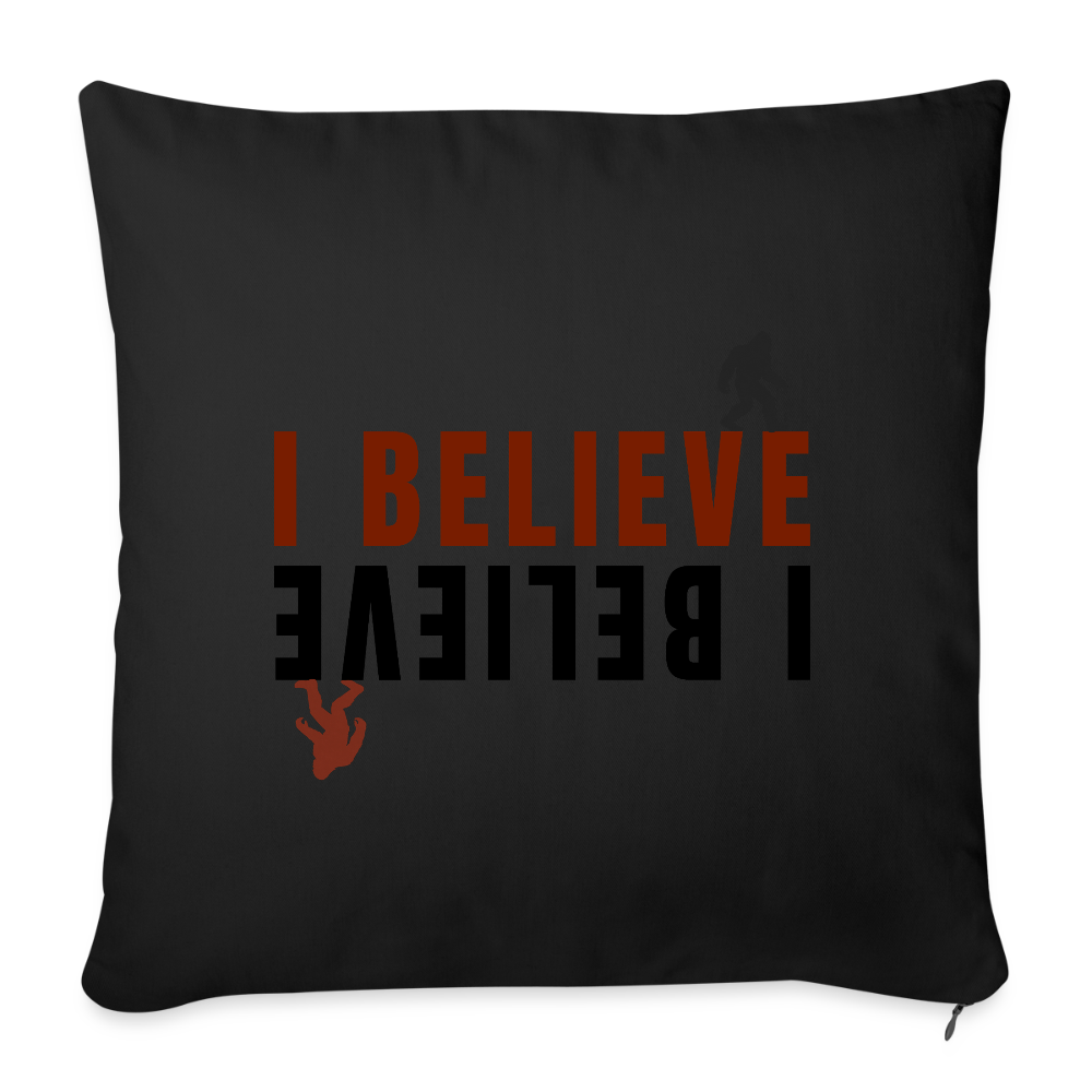 I Believe Throw Pillow Cover 18” x 18” - black